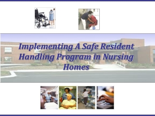 Implementing A Safe Resident Handling Program in Nursing Homes