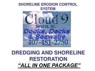 DREDGING AND SHORELINE RESTORATION “ALL IN ONE PACKAGE”