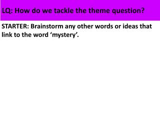 LQ: How do we tackle the theme question?