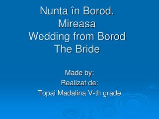 Nunta în Borod. Mireasa Wedding from Borod The Bride