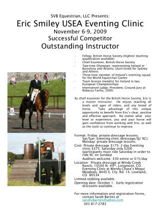 SVB Equestrian, LLC Presents: Eric Smiley USEA Eventing Clinic November 6-9, 2009 Successful Competitor Outstanding Inst