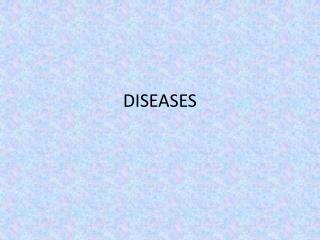 DISEASES