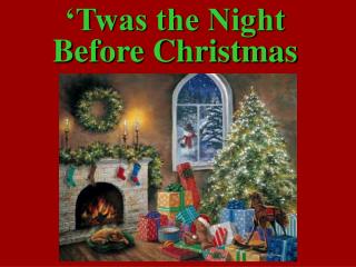 ‘Twas the Night Before Christmas