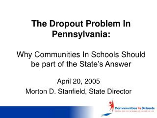 The Dropout Problem In Pennsylvania: Why Communities In Schools Should be part of the State’s Answer