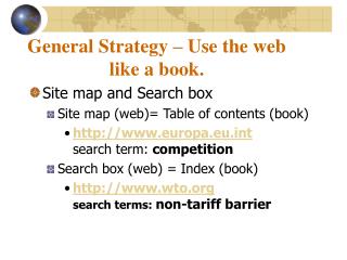 General Strategy – Use the web like a book.