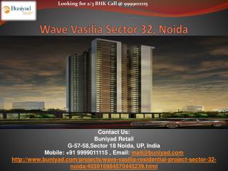 Wave Vasilia Sector 32 Noida - Luxurious apartments at best