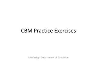 CBM Practice Exercises