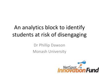 An analytics block to identify students at risk of disengaging