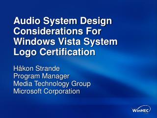Audio System Design Considerations For Windows Vista System Logo Certification