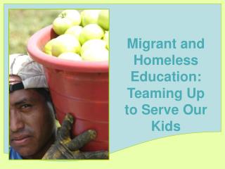 Migrant and Homeless Education: Teaming Up to Serve Our Kids