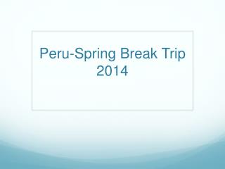 Peru-Spring Break Trip 2014