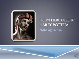 From Hercules to Harry Potter: