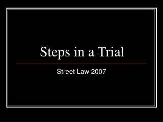 Steps in a Trial
