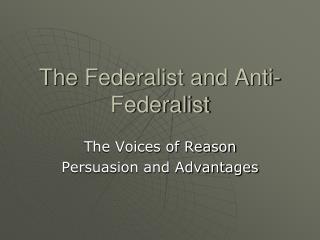 The Federalist and Anti-Federalist