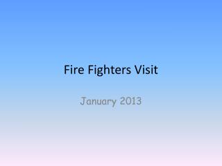 Fire Fighters Visit