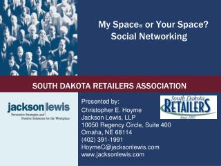 My Space ® or Your Space? Social Networking