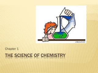 The science of chemistry
