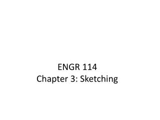 ENGR 114 Chapter 3: Sketching
