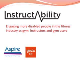 Engaging more disabled people in the fitness industry as gym instructors and gym users
