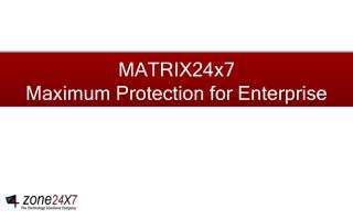 MATRIX24x7 Maximum Protection for Enterprise