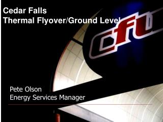 Cedar Falls Thermal Flyover/Ground Level