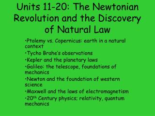 Units 11-20: The Newtonian Revolution and the Discovery of Natural Law