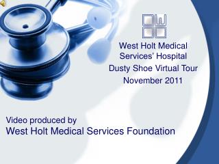 Video produced by West Holt Medical Services Foundation
