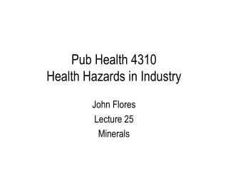 Pub Health 4310 Health Hazards in Industry