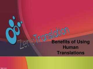 Benefits of Using Human Translations
