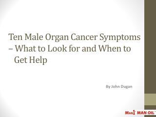 Ten Male Organ Cancer Symptoms