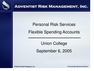 Personal Risk Services Flexible Spending Accounts __________________________________________ Union College September 6,