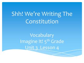 Shh ! We’re Writing The Constitution