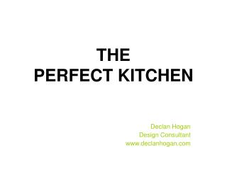THE PERFECT KITCHEN