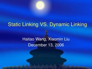 Static Linking VS. Dynamic Linking
