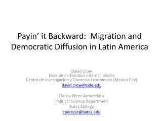 Payin ’ it Backward: Migration and Democratic Diffusion in Latin America