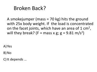 Broken Back?