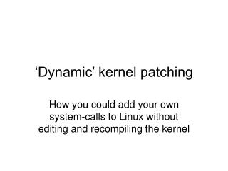 ‘Dynamic’ kernel patching