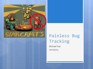 Painless Bug Tracking