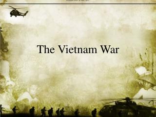 PPT - The Vietnam War PowerPoint Presentation, Free Download - ID:2814390