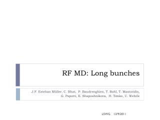 RF MD: Long bunches