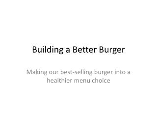 Building a Better Burger