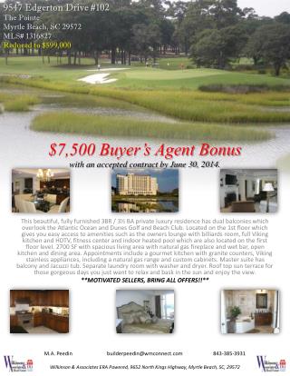 $7,500 Buyer’s Agent Bonus with an accepted contract by June 30, 2014.