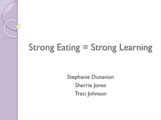 Strong Eating = Strong Learning