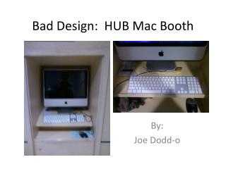 Bad Design: HUB Mac Booth
