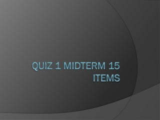 Quiz 1 midterm 15 items