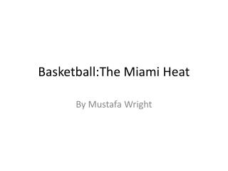 Basketball:The Miami Heat