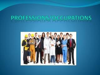 PROFESSIONS/OCCUPATIONS