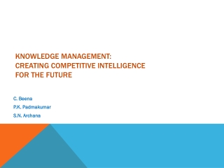 Knowledge Management: Creating competitive Intelligence for the future