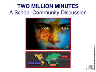 TWO MILLION MINUTES A School-Community Discussion