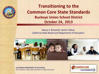 Transitioning to the Common Core State Standards Buckeye Union School District October 24, 2013